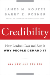 James M. Kouzes, Barry Z. Posner — Credibility: How Leaders Gain and Lose It, Why People Demand It