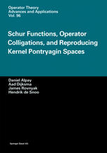 Daniel Alpay, Aad Dijksma, James Rovnyak, Hendrik de Snoo (auth.) — Schur Functions, Operator Colligations, and Reproducing Kernel Pontryagin Spaces