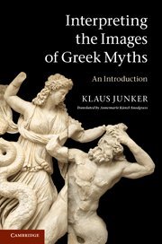 Klaus Junker.   (transl ,A Kunzl-Snodgrass, Anthony M  Snodgrass,) — Interpreting the Images of Greek Myths, An Introduction