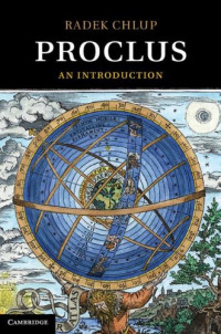 Radek Chlup — Proclus: An Introduction