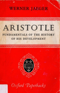 Werner Jaeger — Aristotle. Fundamentals in the History of his Development