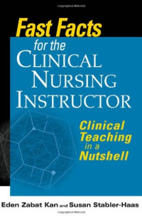 Eden Zabat-Kan, Susan Stabler-Haas — Fast Facts for the Clinical Nurse Instructor: Clinical Teaching in a Nutshell