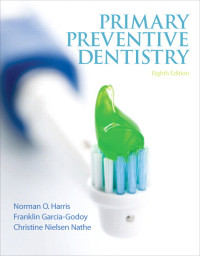 Norman O. Harris, Franklin Garcia-Godoy, Christine Nielsen Nathe — Primary Preventive Dentistry (8e)