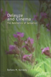 Barbara Kennedy — Deleuze and Cinema: The Aesthetics of Sensation