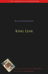 William Shakespeare; Burton Raffel; Harold Bloom — The Annotated Shakespeare: King Lear