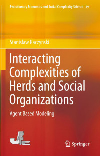 Stanislaw Raczynski — Interacting Complexities of Herds and Social Organizations: Agent Based Modeling