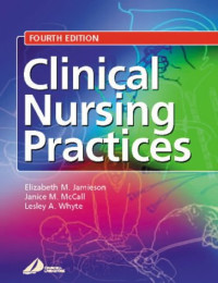 Elizabeth Jamieson BSc(Hons)  MSc  RGN  ONC  RCT  RNT, Janice M. McCall, Lesley A. Whyte BA  MPhil  RGN  DN  RNT, Elizabeth Jamieson, Janice McCall, Lesley Whyte — Clinical Nursing Practices: Guidelines for Evidence-Based Practice 4th Edition