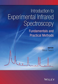 Mitsuo Tasumi — Introduction to Experimental Infrared Spectroscopy: Fundamentals and Practical Methods