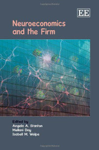 Angela A. Stanton, Mellani J. Day, Isabell M. Welpe — Neuroeconomics and the Firm