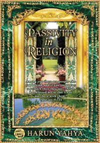 Harun Yahya — Passivity in Religion