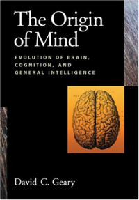 David C. Geary — Origin of Mind: Evolution of Brain, Cognition, and General Intelligence
