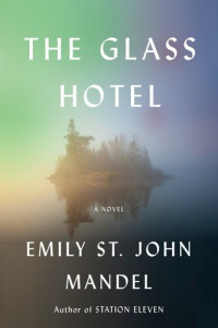 Emily St. John Mandel — The Glass Hotel