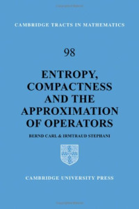 Bernd Carl, Irmtraud Stephani — Entropy, Compactness and the Approximation of Operators