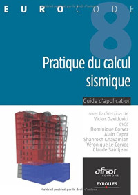 Victor Davidovici et al. (eds.) — Pratique du calcul sismique : Guide d'application de l'Eurocode 8