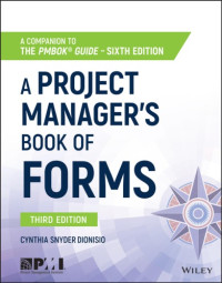 Cynthia Snyder Dionisio — A Project Manager’s Book of Forms: A Companion to the PMBOK® Guide