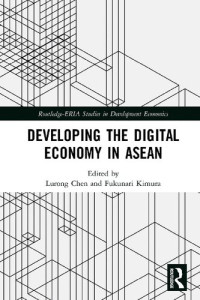 Lurong Chen and Fukunari Kimura — Developing the Digital Economy in ASEAN