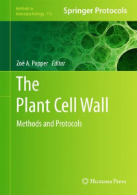 Anna Kärkönen, Arja Santanen, Kuninori Iwamoto, Hiroo Fukuda (auth.), Zoë A. Popper (eds.) — The Plant Cell Wall: Methods and Protocols
