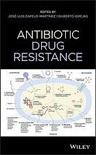 José-Luis Capelo-Martínez, Gilberto Igrejas — Antibiotic Drug Resistance