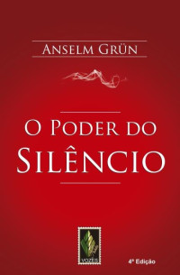 Anselm Grün — O poder do silêncio