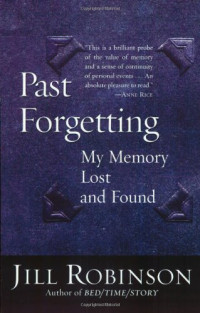 Jill Robinson — Past Forgetting: My Memory Lost and Found