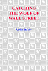 Jordan Belfort — Catching the Wolf of Wall Street