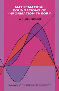 A. I. Khinchin — Mathematical Foundations of Information Theory