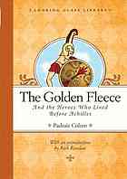 Padraic Colum, Willy Pogány — The Golden Fleece and the heroes who lived before Achilles