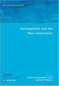 Gudrun Kochendorfer-Lucius, Boris Pleskovic — Development and the Next Generation - Berlin Workshop Series 2007 (Berlin Workshop)
