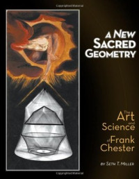 Seth Thomas Miller — A New Sacred Geometry: The Art and Science of Frank Chester
