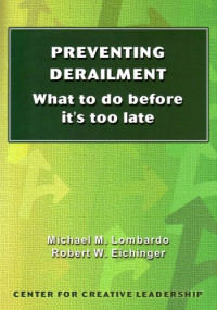 Michael M. Lombardo, Robert W. Eichinger — Preventing Derailment: What to Do Before It's Too Late (Technical Report Series ; No. 138g)