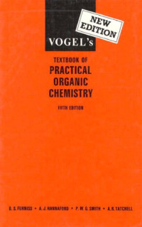 A.I. Vogel, A.R. Tatchell, B.S. Furnis, A.J. Hannaford, P.W.G. Smith — Vogel's Textbook on practical organic chemistry (Vogel A.I.) 5 ed.