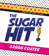 Sarah Coates — The Sugar Hit!
