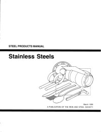 Iron and Steel Society — Steel Products Manual - Stainless Steels