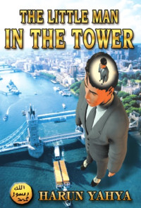 Harun Yahya — The Little Man in the Tower