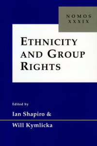 Ian Shapiro, Will Kymlicka — Ethnicity and group rights