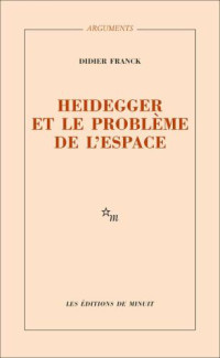 Franck, Didier — Heidegger et le problème de l'espace