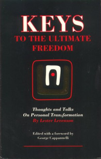 Lester Levenson — Keys to the ultimate freedom - Thoughts and talks on personal transformation