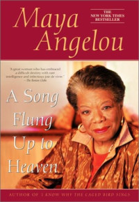 Maya Angelou — A Song Flung Up to Heaven
