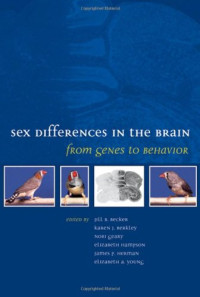Jill B. Becker, Karen J. Berkley, Nori Geary, Elizabeth Hampson, James P. Herman, Elizabeth Young — Sex Differences in the Brain: From Genes to Behavior