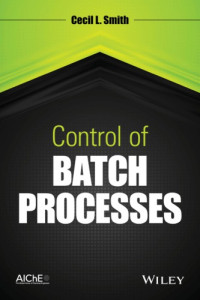 Cecil L Smith — Control of batch processes