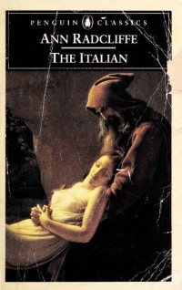 Radcliffe, Ann — The Italian, or the Confessional of the Black Penintents: A Romance