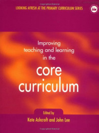Ruth Sharpe — Improving Teaching and Learning In the Core Curriculum (Developing Primary Practice Series)