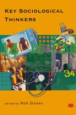 Rob Stones (eds.) — Key Sociological Thinkers