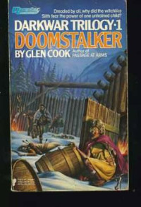 Glen Cook — Doomstalker (Darkwar Trilogy 1)