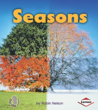 Robin Nelson — Seasons (First Step Nonfiction - Discovering Nature's Cycles)