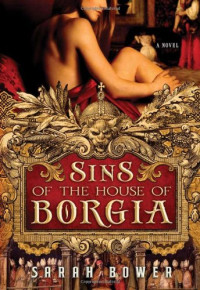 Sarah Bower — Sins of the House of Borgia