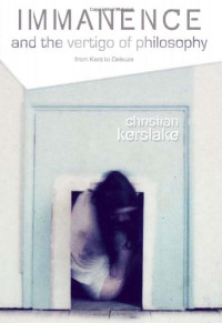 Christian Kerslake — Immanence and the Vertigo of Philosophy: From Kant to Deleuze