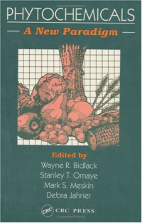 Wayne R. Bidlack, Stanley T. Omaye, Mark S. Meskin, Debra K.W. Topham — Phytochemicals - A New Paradigm
