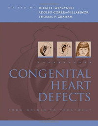 Correā-Villāseñor, Ādolfo; Graham, Thomas P.; Wyszynski, Diego F — Congenital heart defects : from origin to treatment