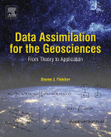 Steven J. Fletcher (Auth.) — Data Assimilation for the Geosciences. From Theory to Application